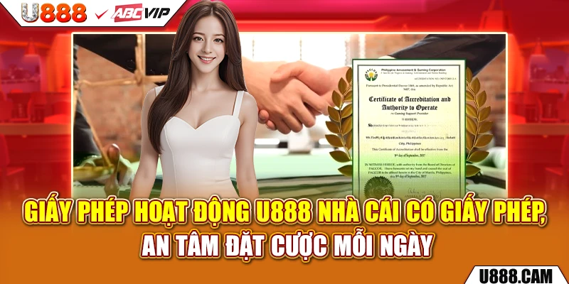 Giấy phép hoạt động u888 nhà cái có giấy phép, an tâm đặt cược mỗi ngày
