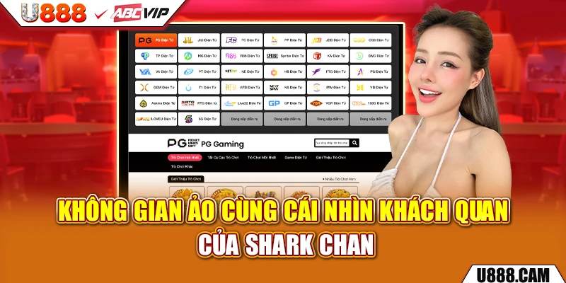 Không gian ảo cùng cái nhìn khách quan của Shark Chan