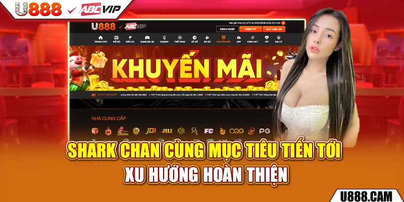 Shark Chan cùng mục tiêu tiến tới xu hướng hoàn thiện