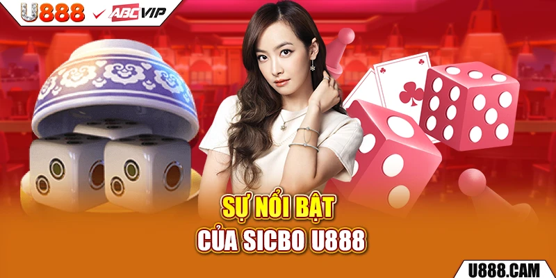 Sự nổi bật của Sicbo U888