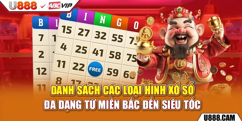 Danh sách các loại hình xổ số đa dạng từ miền Bắc đến siêu tốc